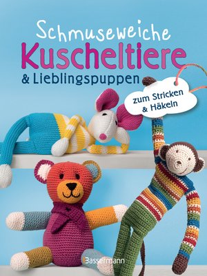 cover image of Schmuseweiche Kuscheltiere & Lieblingspuppen